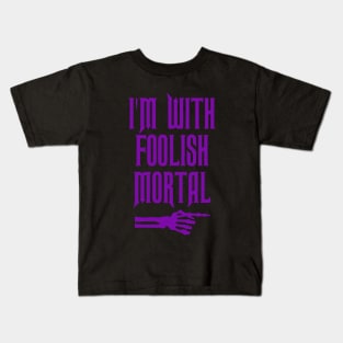 I'm With Foolish Mortal Kids T-Shirt